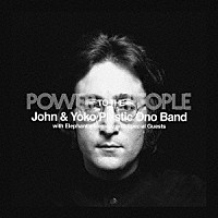 ジョン＆ヨーコ／プラスティック・オノ・バンド「 パワー・トゥ・ザ・ピープル（２ＣＤデラックス）」