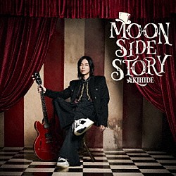 ＡＫＩＨＩＤＥ「ＭＯＯＮ　ＳＩＤＥ　ＳＴＯＲＹ」