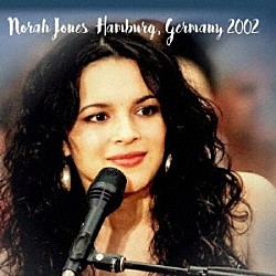 ノラ・ジョーンズ「ライヴ・イン・ジャーマニー　２００２」