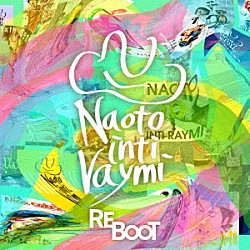 ナオト・インティライミ「ＲＥＢＯＯＴ」
