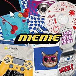 ＮＥＫ！「ＭＥＭＥ」