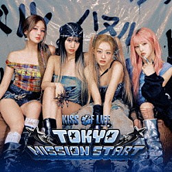 ＫＩＳＳ　ＯＦ　ＬＩＦＥ「ＴＯＫＹＯ　ＭＩＳＳＩＯＮ　ＳＴＡＲＴ」