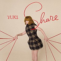 ＹＵＫＩ「 Ｓｈａｒｅ」