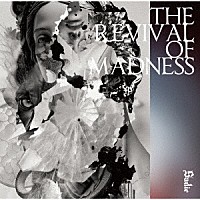 Ｓａｄｉｅ「 ＴＨＥ　ＲＥＶＩＶＡＬ　ＯＦ　ＭＡＤＮＥＳＳ」