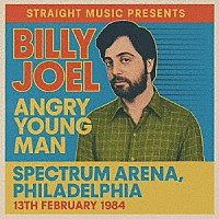 ビリー・ジョエル「 アングリー・ヤング・マン　－　フィラデルフィア、１９８４」