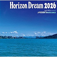 （Ｖ．Ａ．）「 ＨＯＲＩＺＯＮ　ＤＲＥＡＭ　２０２６」