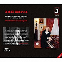 イディル・ビレット「 イディル・ビレット、シュヴェツィンゲン音楽祭　－　ショパン没後１５０年記念」