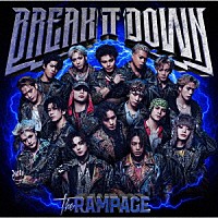 ＴＨＥ　ＲＡＭＰＡＧＥ　ｆｒｏｍ　ＥＸＩＬＥ　ＴＲＩＢＥ「 ＢＲＥＡＫ　ＩＴ　ＤＯＷＮ」