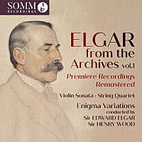 （クラシック）「 エルガー・フロム・アーカイヴ　第１集－エニグマ変奏曲、ヴァイオリン・ソナタ　他」