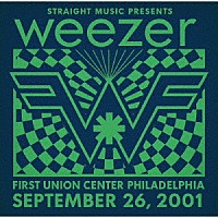 ウィーザー「 ライブ・アット・ファーストユニオン・センター、フィラデルフィア　２００１」