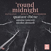 エベーヌ弦楽四重奏団「 ラウンド・ミッドナイト」