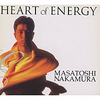 中村雅俊「 ＨＥＡＲＴ　ｏｆ　ＥＮＥＲＧＹ」