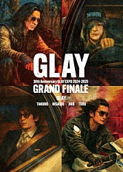ＧＬＡＹ「ＧＬＡＹ　３０ｔｈ　Ａｎｎｉｖｅｒｓａｒｙ　ＧＬＡＹ　ＥＸＰＯ　２０２４－２０２５　ＧＲＡＮＤ　ＦＩＮＡＬＥ」