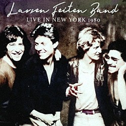 ラーセン＝フェイトン・バンド「ライヴ・イン・ニューヨーク　１９８０」