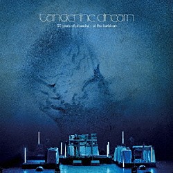 ＴＡＮＧＥＲＩＮＥ　ＤＲＥＡＭ「５０　ＹＥＡＲＳ　ＯＦ　ＰＨＡＥＤＲＡ：　ＡＴ　ＴＨＥ　ＢＡＲＢＩＣＡＮ」