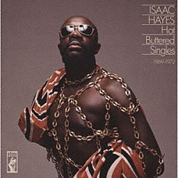 アイザック・ヘイズ「ホット・バタード・シングルズ１９６９－１９７２」