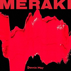 Ｄａｎｎｉｅ　Ｍａｙ「ＭＥＲＡＫＩ」