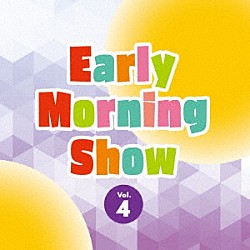 （Ｖ．Ａ．） 中村巴奈重 阿部玲子 澤田佳歩 佐久間奏 土田美咲 Ｂｕｔｔｅｒｆｌｙ　Ｅｆｆｅｃｔ 市川淳「Ｅａｒｌｙ　Ｍｏｒｎｉｎｇ　Ｓｈｏｗ　Ｖｏｌ．４」