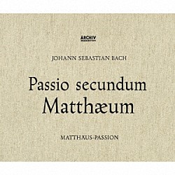 カール・リヒター エルンスト・ヘフリガー キート・エンゲン アントニー・ファーベルク マックス・プレーブストル イルムガルト・ゼーフリート ヘルタ・テッパー ディートリヒ・フィッシャー＝ディースカウ「バッハ：マタイ受難曲」