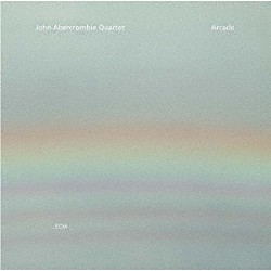 ジョン・アバークロンビー・カルテット ジョン・アバークロンビー リッチー・バイラーク ジョージ・ムラーツ ピーター・ドナルド「アーケイド」