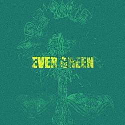 ＴＯＯＢＯＥ「ＥＶＥＲ　ＧＲＥＥＮ」
