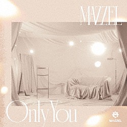ＭＡＺＺＥＬ「Ｏｎｌｙ　Ｙｏｕ」