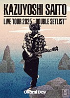 斉藤和義「 ＫＡＺＵＹＯＳＨＩ　ＳＡＩＴＯ　ＬＩＶＥ　ＴＯＵＲ　２０２５　ＤＯＵＢＬＥ　ＳＥＴＬＩＳＴ　～オオカミＤＡＹ～　Ｌｉｖｅ　ａｔ　Ｓａｇａｍｉ　Ｗｏｍｅｎ’ｓ　Ｕｎｉｖｅｒｓｉｔｙ　Ｇｒｅｅｎ　Ｈａｌｌ」