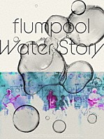 ｆｌｕｍｐｏｏｌ「 Ｗａｔｅｒ　Ｓｔｏｒｙ」