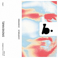 （クラシック）「 シンギング・ラヴェル」