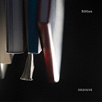 ＤＥＺＯＬＶＥ「 Ｂｉｂｌｉｏｎ」