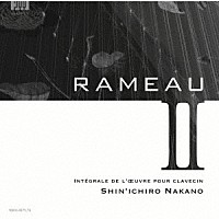 中野振一郎「 ジャン＝フィリップ・ラモー：クラヴサン曲全集２」