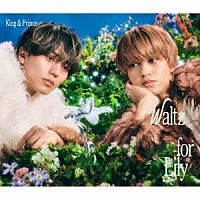 Ｋｉｎｇ　＆　Ｐｒｉｎｃｅ「 Ｗａｌｔｚ　ｆｏｒ　Ｌｉｌｙ」