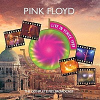 ピンク・フロイド「 ライヴ・イン・ヴェニス　１９８９　ザ・コンプリート　ＰＢＳ　ブロードキャスト」