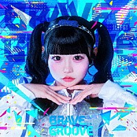 ｉＬｉＦＥ！「 ＢＲＡＶＥ　ＧＲＯＯＶＥ」