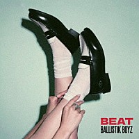 ＢＡＬＬＩＳＴＩＫ　ＢＯＹＺ　ｆｒｏｍ　ＥＸＩＬＥ　ＴＲＩＢＥ「 ＢＥＡＴ」