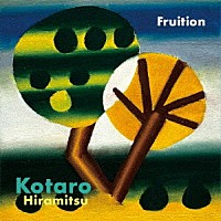 Ｋｏｔａｒｏ　Ｈｉｒａｍｉｔｓｕ「 Ｆｒｕｉｔｉｏｎ」