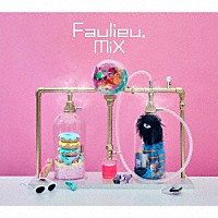 Ｆａｕｌｉｅｕ．「 ＭｉＸ」