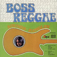 Ｅｒｎｅｓｔ　Ｒａｎｇｌｉｎ「 Ｂｏｓｓ　Ｒｅｇｇａｅ」