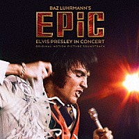 エルヴィス・プレスリー「 「ＥＰｉＣ　：　Ｅｌｖｉｓ　Ｐｒｅｓｌｅｙ　ｉｎ　Ｃｏｎｃｅｒｔ」オリジナル・サウンドトラック」