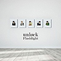 ｕｎｌｏｃｋ「 Ｆｌａｓｈｌｉｇｈｔ」
