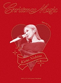 西野カナ 「Ｓｐｅｃｉａｌ　Ｌｉｖｅ　“Ｃｈｒｉｓｔｍａｓ　Ｍａｇｉｃ”」