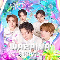 ＯＮＥ　Ｎ’　ＯＮＬＹ 「ＷＡＲＡｉＮＡ」
