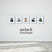 ｕｎｌｏｃｋ 「Ｆｌａｓｈｌｉｇｈｔ」