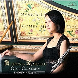 池田昭子 大塚直哉 桐山建志 大西律子 深沢美奈 西沢央子「アルビノーニ＆マルチェッロ：オーボエ協奏曲」