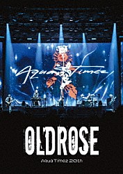 Ａｑｕａ　Ｔｉｍｅｚ「Ａｑｕａ　Ｔｉｍｅｚ　２０ｔｈ　Ｌｉｖｅ　－ＯＬＤＲＯＳＥ－」