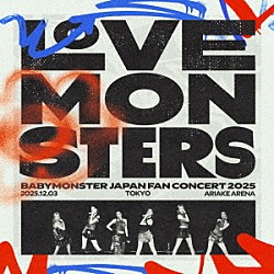 ＢＡＢＹＭＯＮＳＴＥＲ「ＢＡＢＹＭＯＮＳＴＥＲ　“ＬＯＶＥ　ＭＯＮＳＴＥＲＳ”　ＪＡＰＡＮ　ＦＡＮ　ＣＯＮＣＥＲＴ　２０２５」
