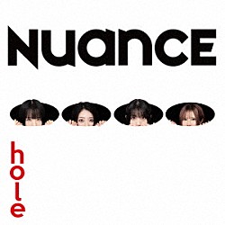 ＮＵＡＮＣＥ「ｈｏｌｅ」