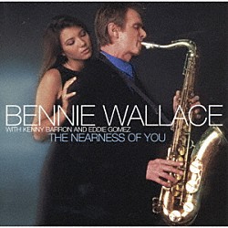 ベニー・ウォレス ケニー・バロン エディ・ゴメス「ザ・ニアネス・オブ・ユー」