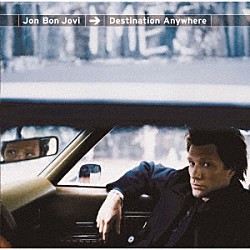ジョン・ボン・ジョヴィ「ディスティネイション・エニイホエア」