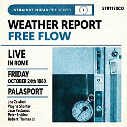 ウェザー・リポート ロバート・トーマス・ジュニア ジャコ・パストリアス「フリー・フロウ　－　ライヴ・イン・ローマ　１９８０」